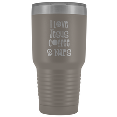 I Love Jesus Coffee and Naps Tumbler 30 oz