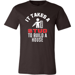It Takes a Stud to Build a House T-Shirt