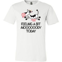 Feeling a Bit Moody Today T-Shirt