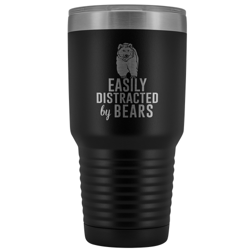 Easily Distracted by Bears Tumbler 30oz