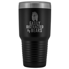 Easily Distracted by Bears Tumbler 30oz