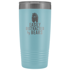 Easily Distracted by Bears Tumbler 20oz