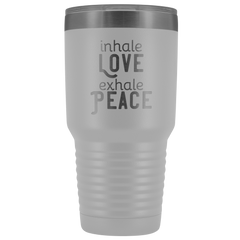 Inhale Love Exhale Peace 30 oz Tumbler