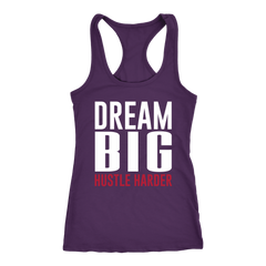 Dream Big Hustle Harder Racerback Tank Top