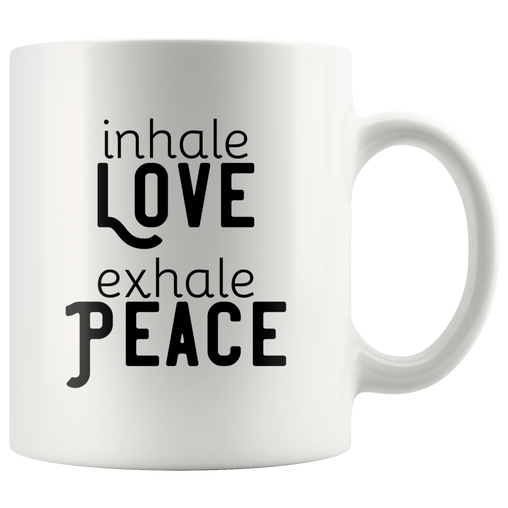 Inhale Love Exhale Peace Coffee Mug