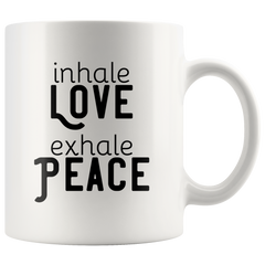 Inhale Love Exhale Peace Coffee Mug