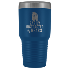 Easily Distracted by Bears Tumbler 30oz