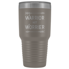 Warrior not Worrier Tumbler 30oz