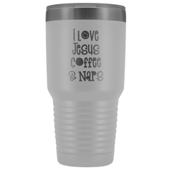 I Love Jesus Coffee and Naps Tumbler 30 oz