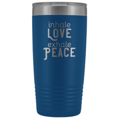 Inhale Love Exhale Peace 20 oz Tumbler