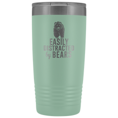 Easily Distracted by Bears Tumbler 20oz